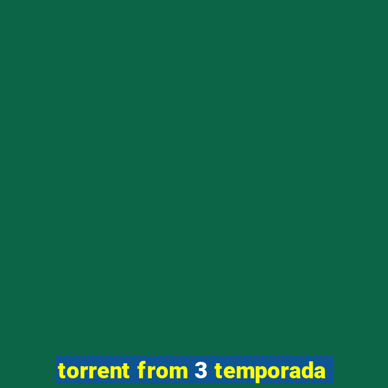 torrent from 3 temporada