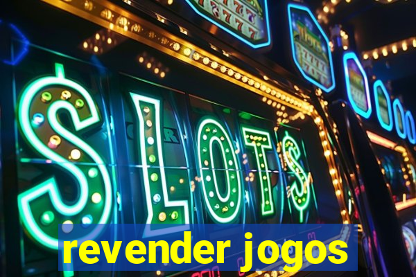 revender jogos