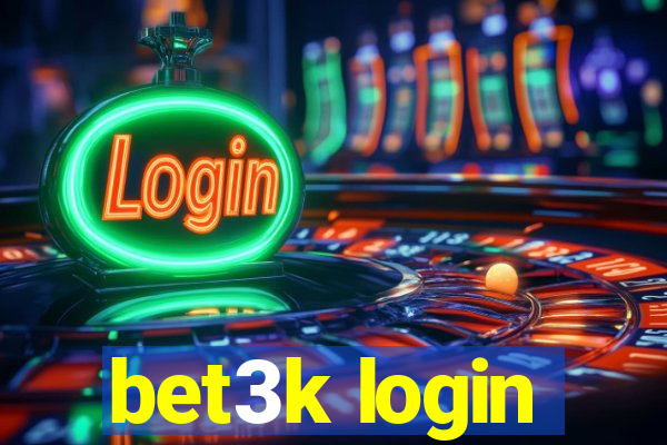 bet3k login