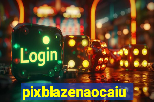 pixblazenaocaiu