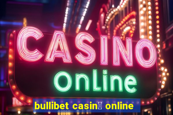 bullibet casin貌 online