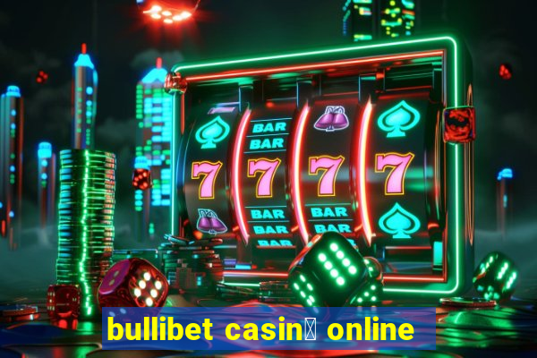 bullibet casin貌 online