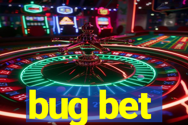 bug bet