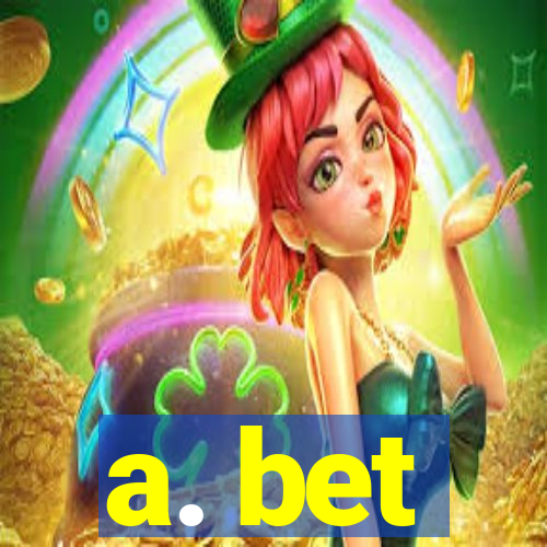 a. bet