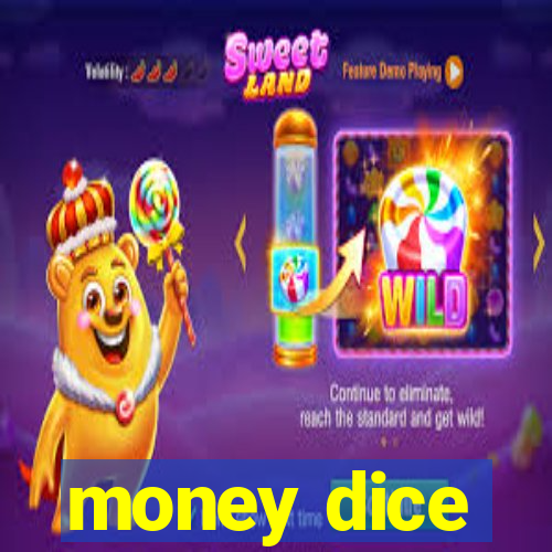 money dice