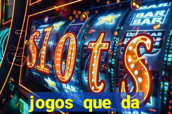 jogos que da dinheiro de verdade sem depositar