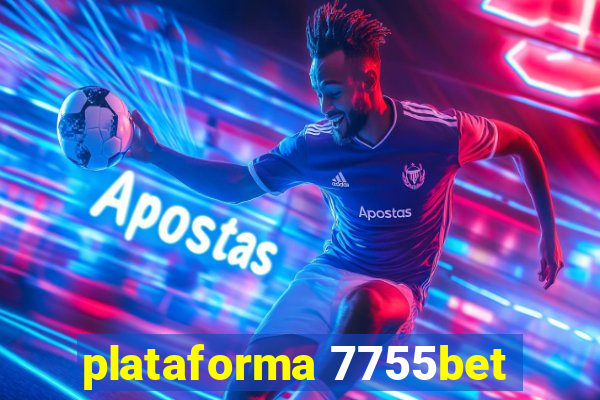 plataforma 7755bet