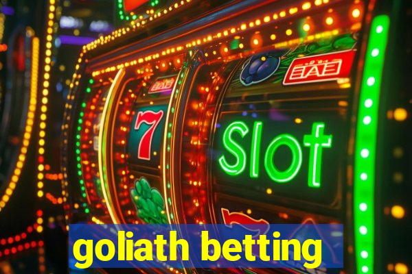 goliath betting