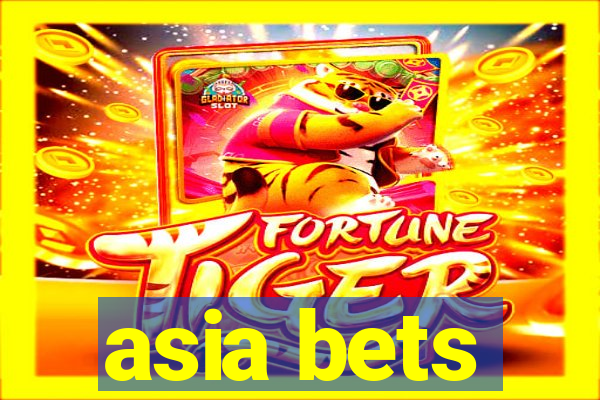 asia bets