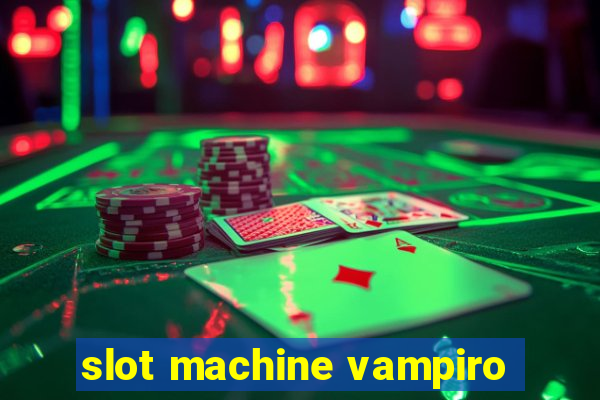 slot machine vampiro