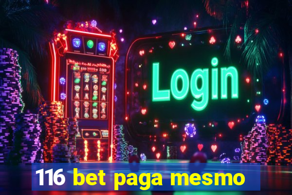 116 bet paga mesmo