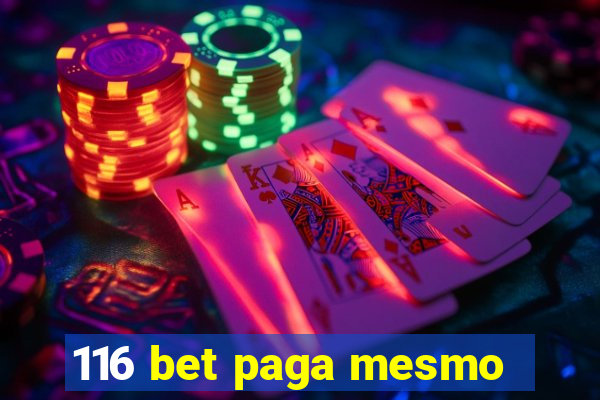 116 bet paga mesmo