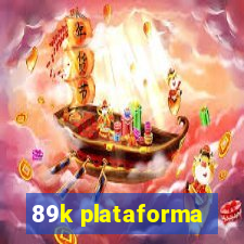 89k plataforma