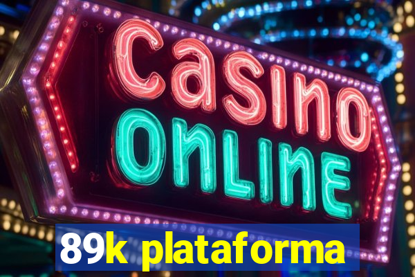 89k plataforma