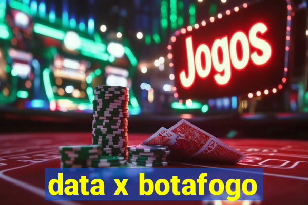 data x botafogo