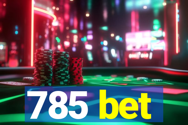 785 bet