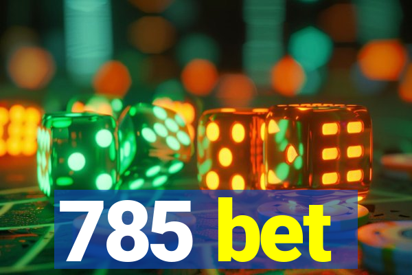 785 bet