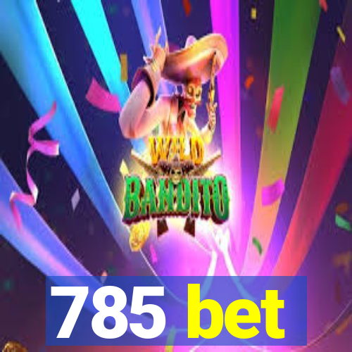 785 bet