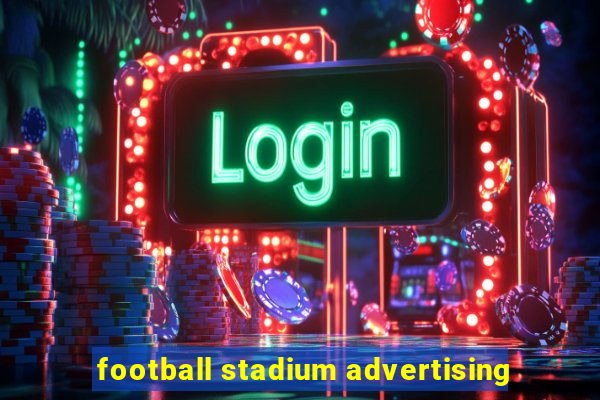 football stadium advertising