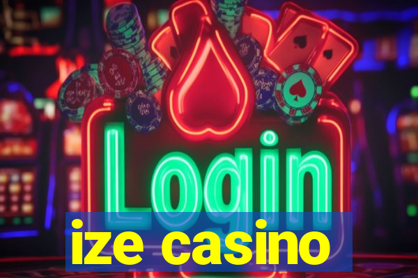 ize casino