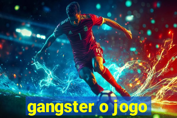 gangster o jogo