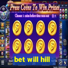 bet will hill