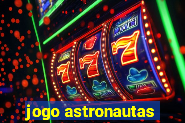 jogo astronautas