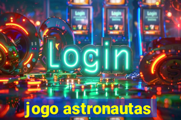 jogo astronautas