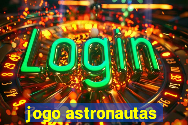 jogo astronautas