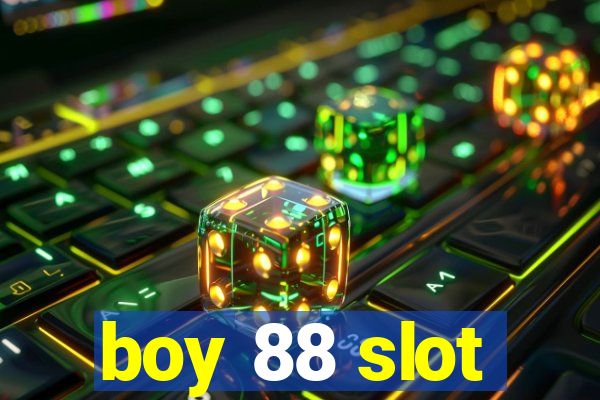 boy 88 slot