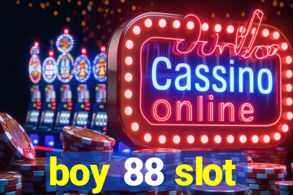 boy 88 slot