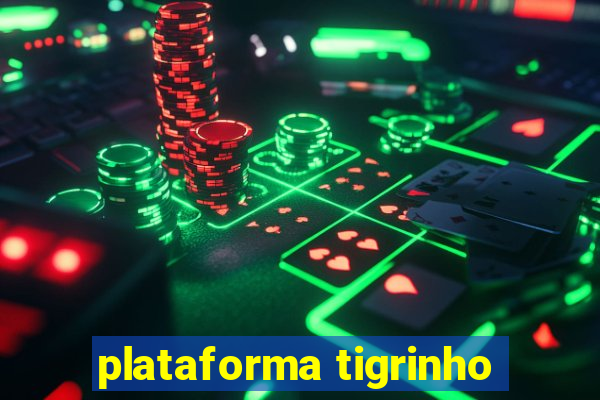 plataforma tigrinho