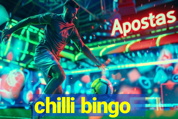 chilli bingo