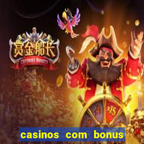 casinos com bonus de registo gratis