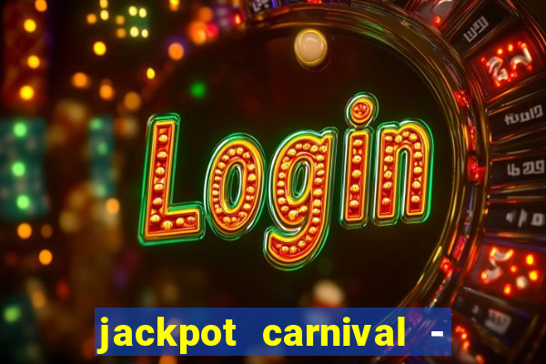 jackpot carnival - slots game