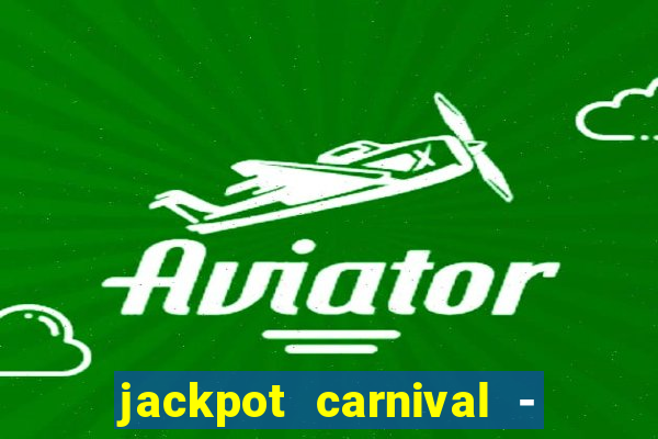 jackpot carnival - slots game