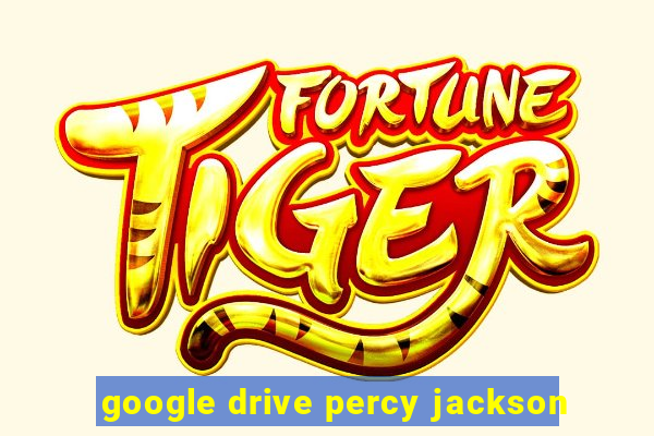 google drive percy jackson