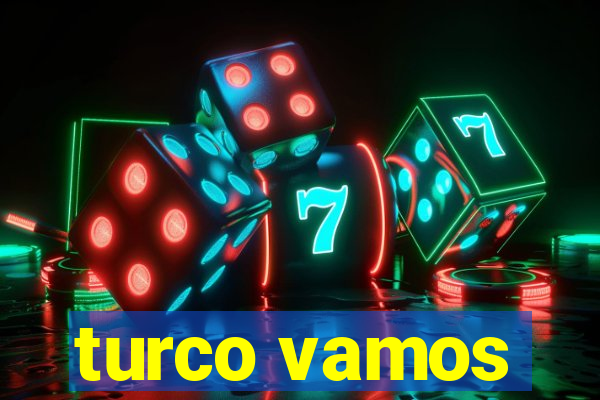 turco vamos