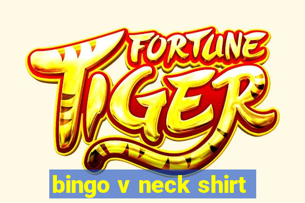 bingo v neck shirt