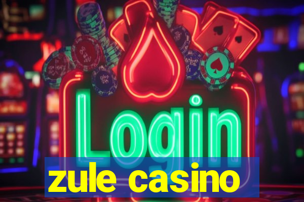 zule casino