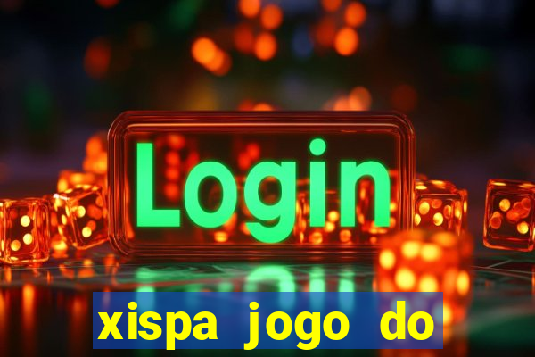 xispa jogo do bicho tabela