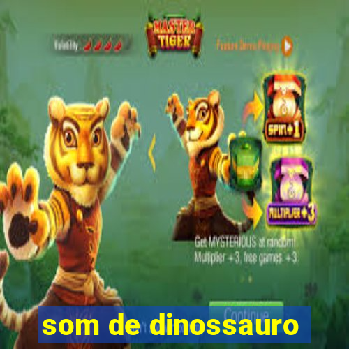 som de dinossauro