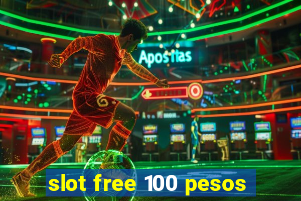 slot free 100 pesos