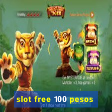 slot free 100 pesos