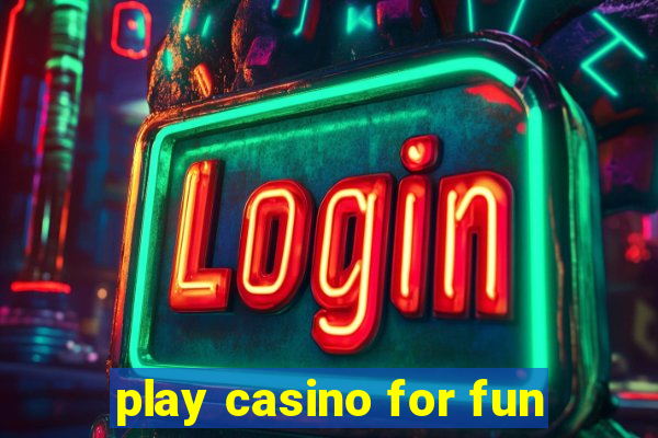 play casino for fun