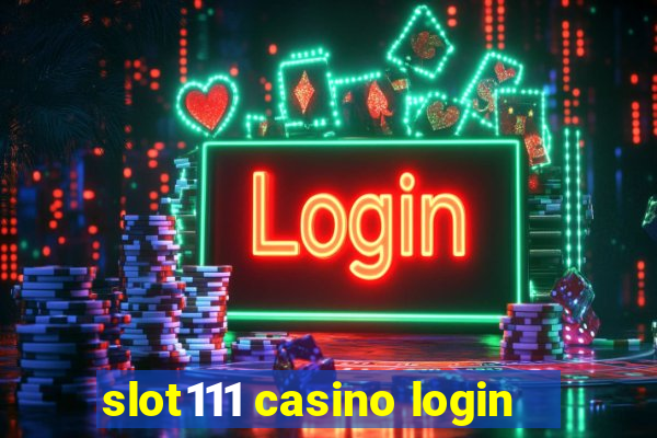 slot111 casino login