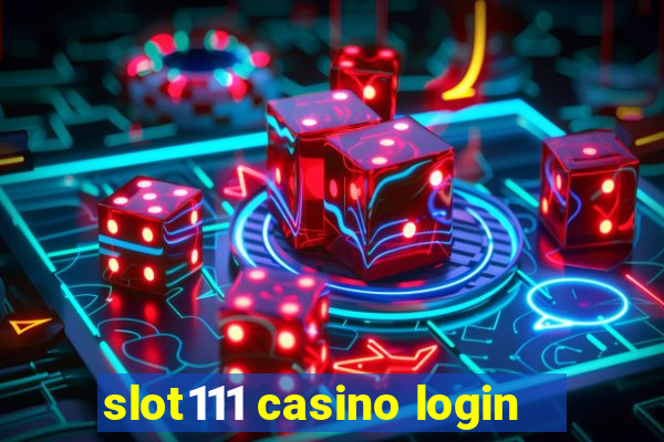 slot111 casino login