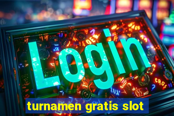 turnamen gratis slot