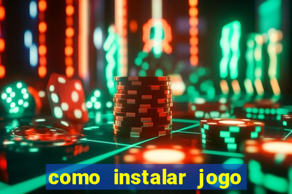 como instalar jogo do tigrinho