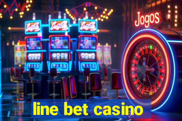 line bet casino